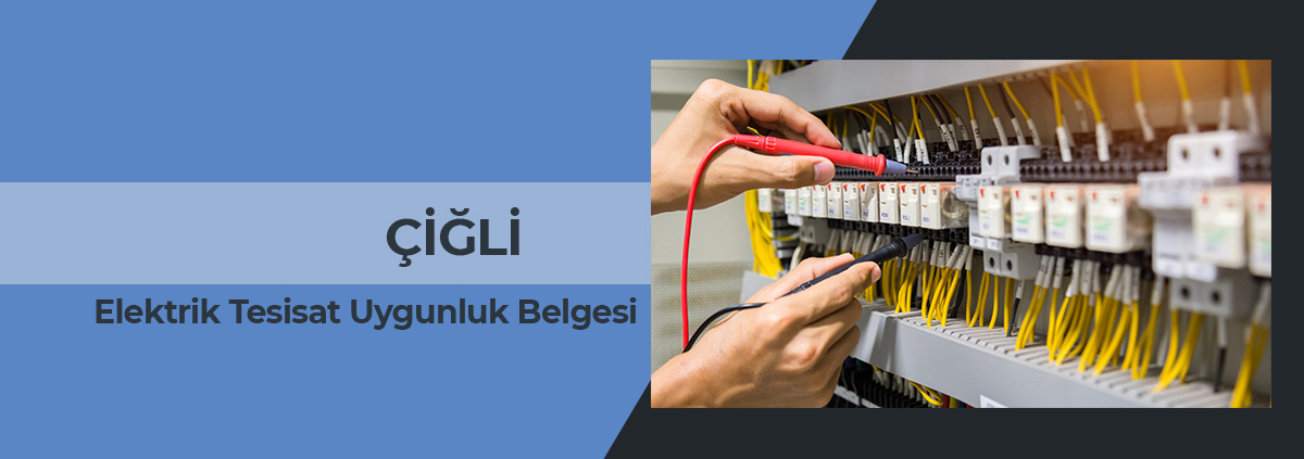 elektrik iç tesisat uygunluk belgesi ve ölçüm raporu çiğli, elektrik tesisat uygunluk belgesi çiğli, elektrik tesisat ölçüm raporu çiğli, elektrik iç tesisat denetim muayene raporu çiğli, elektrik tesisat uygunluk raporu çiğli, çiğli elektrik iç tesisat uygunluk raporu veren firmalar